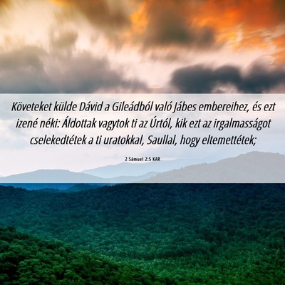 Picture 06 - 2 Sámuel 2:5 KAR - Követeket külde Dávid a Gileádból való - Bible Verse Picture
