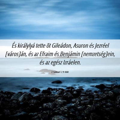 Picture 06 - 2 Sámuel 2:9 KAR - És királylyá tette õt Gileádon, Asuron és - Bible Verse Picture