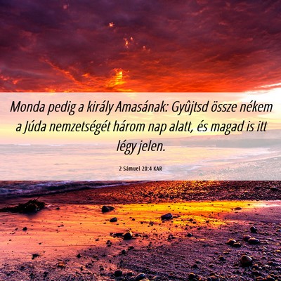 Picture 06 - 2 Sámuel 20:4 KAR - Monda pedig a király Amasának: Gyûjtsd össze - Bible Verse Picture