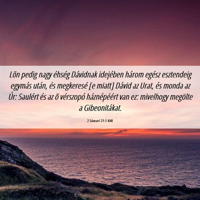 Picture 06 - 2 Sámuel 21:1 KAR - Lõn pedig nagy éhség Dávidnak idejében - Bible Verse Picture