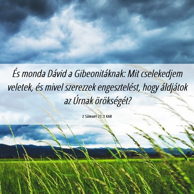 Picture 06 - 2 Sámuel 21:3 KAR - És monda Dávid a Gibeonitáknak: Mit - Bible Verse Picture