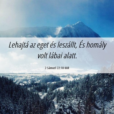 Picture 06 - 2 Sámuel 22:10 KAR - Lehajtá az eget és leszállt, És homály volt - Bible Verse Picture
