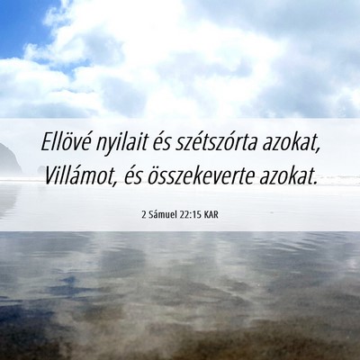 Picture 06 - 2 Sámuel 22:15 KAR - Ellövé nyilait és szétszórta azokat, - Bible Verse Picture