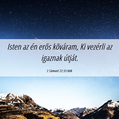 Picture 06 - 2 Sámuel 22:33 KAR - Isten az én erõs kõváram, Ki vezérli az - Bible Verse Picture