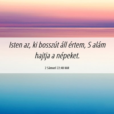 Picture 06 - 2 Sámuel 22:48 KAR - Isten az, ki bosszút áll értem, S alám hajtja - Bible Verse Picture