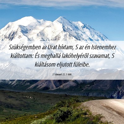 Picture 06 - 2 Sámuel 22:7 KAR - Szükségemben az Urat hívtam, S az én - Bible Verse Picture