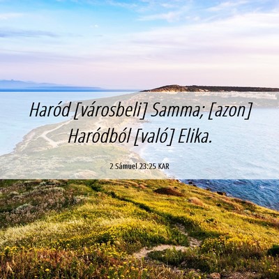Picture 06 - 2 Sámuel 23:25 KAR - Haród [városbeli] Samma; [azon] Haródból - Bible Verse Picture