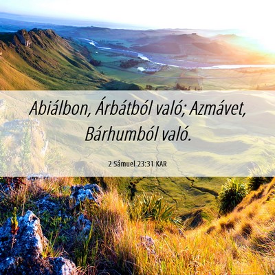 Picture 06 - 2 Sámuel 23:31 KAR - Abiálbon, Árbátból való; Azmávet, - Bible Verse Picture