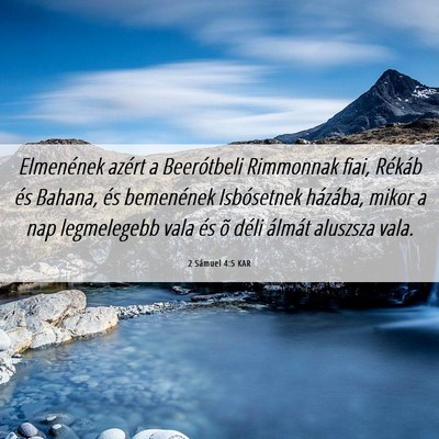 Picture 06 - 2 Sámuel 4:5 KAR - Elmenének azért a Beerótbeli Rimmonnak fiai, - Bible Verse Picture