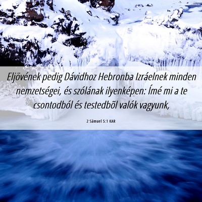 Picture 06 - 2 Sámuel 5:1 KAR - Eljövének pedig Dávidhoz Hebronba Izráelnek - Bible Verse Picture