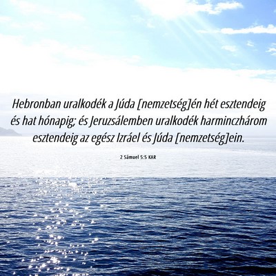 Picture 06 - 2 Sámuel 5:5 KAR - Hebronban uralkodék a Júda [nemzetség]én hét - Bible Verse Picture