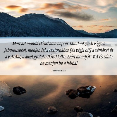 Picture 06 - 2 Sámuel 5:8 KAR - Mert azt mondá Dávid ama napon: Mindenki, a ki - Bible Verse Picture