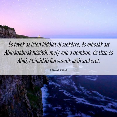 Picture 06 - 2 Sámuel 6:3 KAR - És tevék az Isten ládáját új szekérre, és - Bible Verse Picture