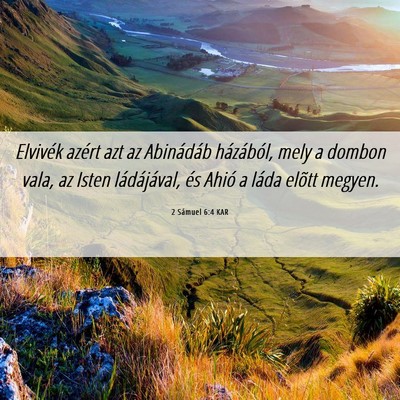 Picture 06 - 2 Sámuel 6:4 KAR - Elvivék azért azt az Abinádáb házából, - Bible Verse Picture