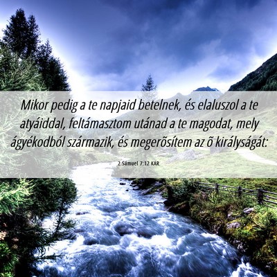 Picture 06 - 2 Sámuel 7:12 KAR - Mikor pedig a te napjaid betelnek, és elaluszol - Bible Verse Picture