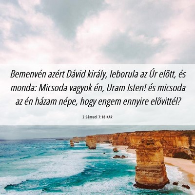 Picture 06 - 2 Sámuel 7:18 KAR - Bemenvén azért Dávid király, leborula az Úr - Bible Verse Picture