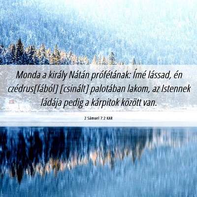 Picture 06 - 2 Sámuel 7:2 KAR - Monda a király Nátán prófétának: Ímé - Bible Verse Picture