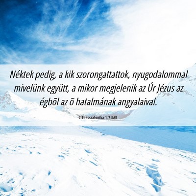Picture 06 - 2 Thesszalonika 1:7 KAR - Néktek pedig, a kik szorongattattok, - Bible Verse Picture