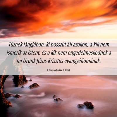 Picture 06 - 2 Thesszalonika 1:8 KAR - Tûznek lángjában, ki bosszút áll azokon, a - Bible Verse Picture