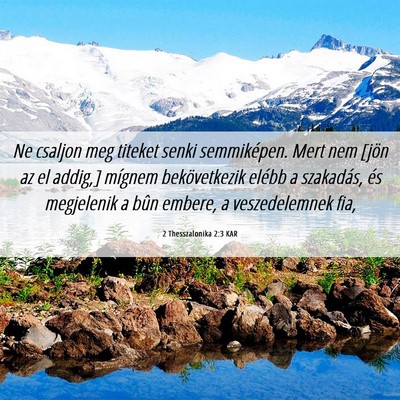 Picture 06 - 2 Thesszalonika 2:3 KAR - Ne csaljon meg titeket senki semmiképen. Mert - Bible Verse Picture