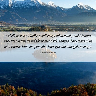 Picture 06 - 2 Thesszalonika 2:4 KAR - A ki ellene veti és fölébe emeli magát - Bible Verse Picture