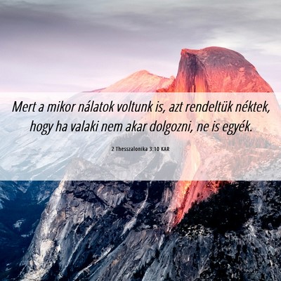 Picture 06 - 2 Thesszalonika 3:10 KAR - Mert a mikor nálatok voltunk is, azt rendeltük - Bible Verse Picture
