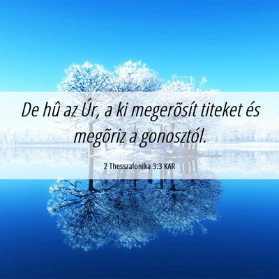 Picture 06 - 2 Thesszalonika 3:3 KAR - De hû az Úr, a ki megerõsít titeket és - Bible Verse Picture