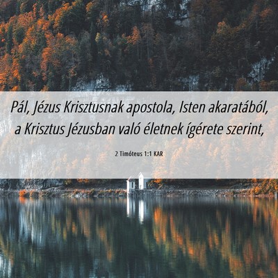 Picture 06 - 2 Timóteus 1:1 KAR - Pál, Jézus Krisztusnak apostola, Isten - Bible Verse Picture