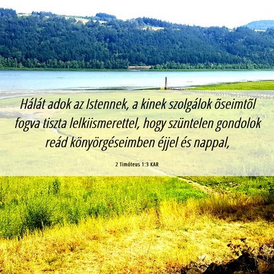 Picture 06 - 2 Timóteus 1:3 KAR - Hálát adok az Istennek, a kinek szolgálok - Bible Verse Picture