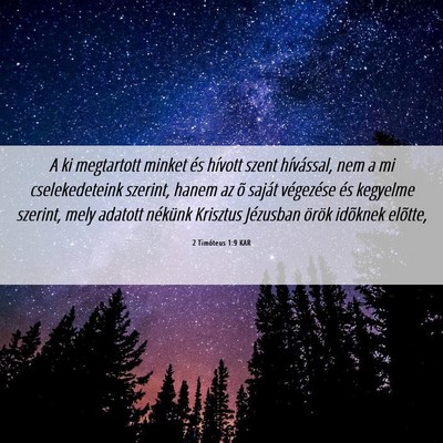 Picture 06 - 2 Timóteus 1:9 KAR - A ki megtartott minket és hívott szent - Bible Verse Picture