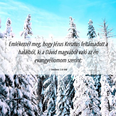 Picture 06 - 2 Timóteus 2:8 KAR - Emlékezzél meg, hogy Jézus Krisztus - Bible Verse Picture