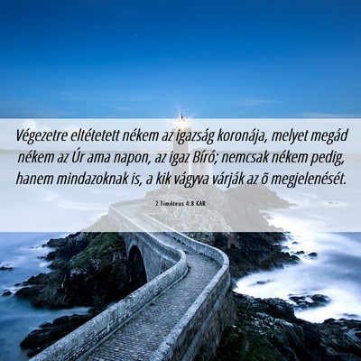 Picture 06 - 2 Timóteus 4:8 KAR - Végezetre eltétetett nékem az igazság - Bible Verse Picture