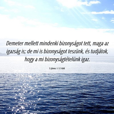 Picture 06 - 3 János 1:12 KAR - Demeter mellett mindenki bizonyságot tett, maga - Bible Verse Picture