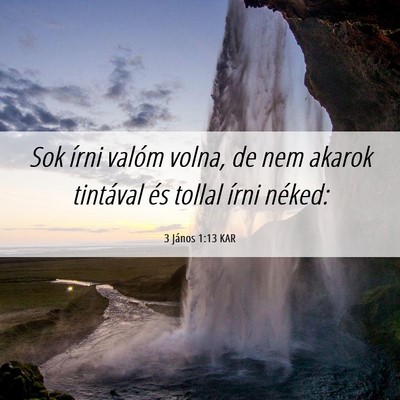 Picture 06 - 3 János 1:13 KAR - Sok írni valóm volna, de nem akarok tintával - Bible Verse Picture