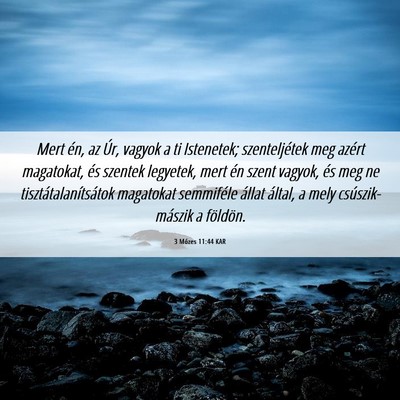 Picture 06 - 3 Mózes 11:44 KAR - Mert én, az Úr, vagyok a ti Istenetek; - Bible Verse Picture