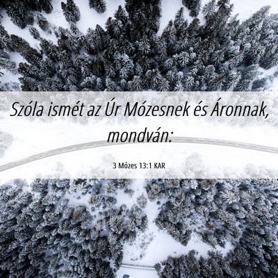 Picture 06 - 3 Mózes 13:1 KAR - Szóla ismét az Úr Mózesnek és Áronnak, - Bible Verse Picture