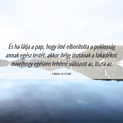 Picture 06 - 3 Mózes 13:13 KAR - És ha látja a pap, hogy ímé elborította a - Bible Verse Picture