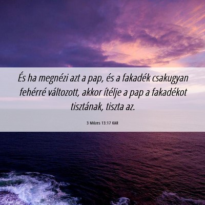 Picture 06 - 3 Mózes 13:17 KAR - És ha megnézi azt a pap, és a fakadék - Bible Verse Picture
