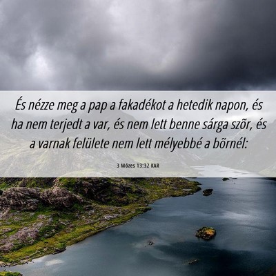 Picture 06 - 3 Mózes 13:32 KAR - És nézze meg a pap a fakadékot a hetedik - Bible Verse Picture