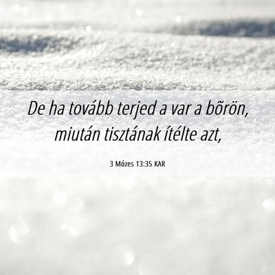 Picture 06 - 3 Mózes 13:35 KAR - De ha tovább terjed a var a bõrön, miután - Bible Verse Picture