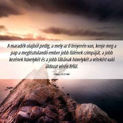 Picture 06 - 3 Mózes 14:17 KAR - A maradék olajból pedig, a mely az õ tenyerén - Bible Verse Picture