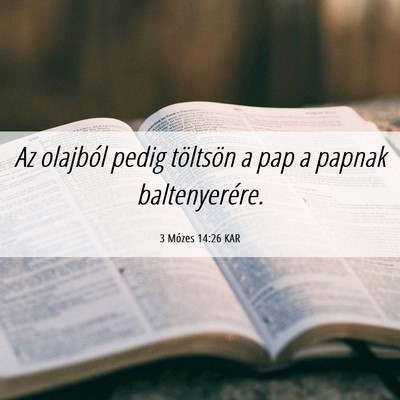 Picture 06 - 3 Mózes 14:26 KAR - Az olajból pedig töltsön a pap a papnak - Bible Verse Picture