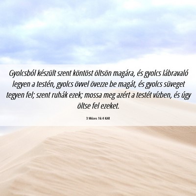Picture 06 - 3 Mózes 16:4 KAR - Gyolcsból készült szent köntöst öltsön - Bible Verse Picture