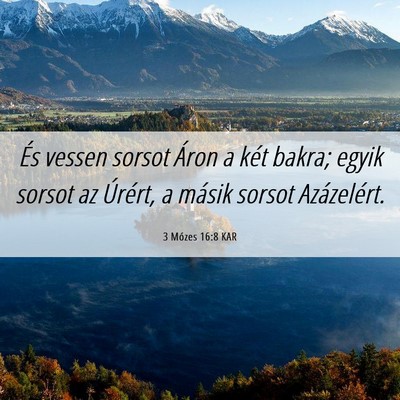 Picture 06 - 3 Mózes 16:8 KAR - És vessen sorsot Áron a két bakra; egyik - Bible Verse Picture
