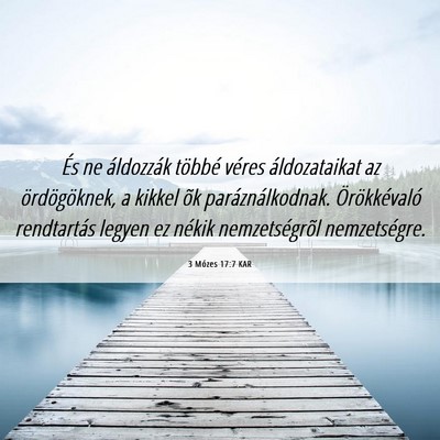 Picture 06 - 3 Mózes 17:7 KAR - És ne áldozzák többé véres áldozataikat az - Bible Verse Picture