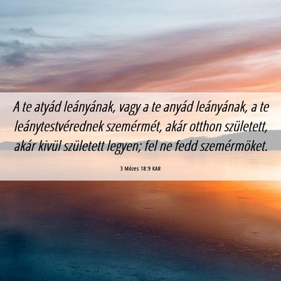 Picture 06 - 3 Mózes 18:9 KAR - A te atyád leányának, vagy a te anyád - Bible Verse Picture