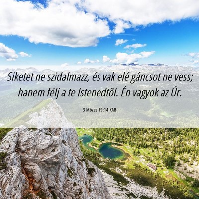 Picture 06 - 3 Mózes 19:14 KAR - Siketet ne szidalmazz, és vak elé gáncsot ne - Bible Verse Picture