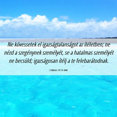Picture 06 - 3 Mózes 19:15 KAR - Ne kövessetek el igazságtalanságot az - Bible Verse Picture