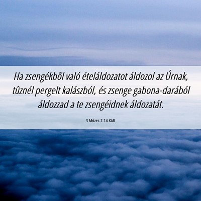 Picture 06 - 3 Mózes 2:14 KAR - Ha zsengékbõl való ételáldozatot áldozol az - Bible Verse Picture