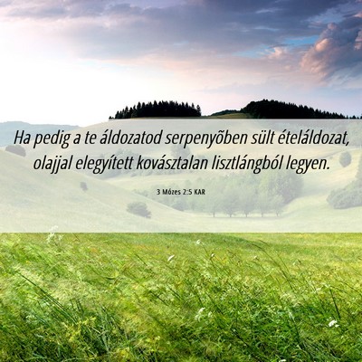 Picture 06 - 3 Mózes 2:5 KAR - Ha pedig a te áldozatod serpenyõben sült - Bible Verse Picture